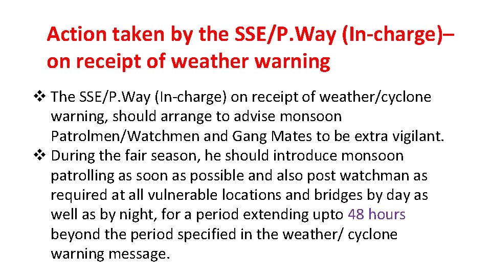 Action taken by the SSE/P. Way (In-charge)– on receipt of weather warning v The