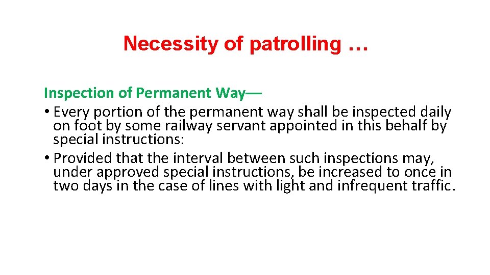 Necessity of patrolling … Inspection of Permanent Way–– • Every portion of the permanent