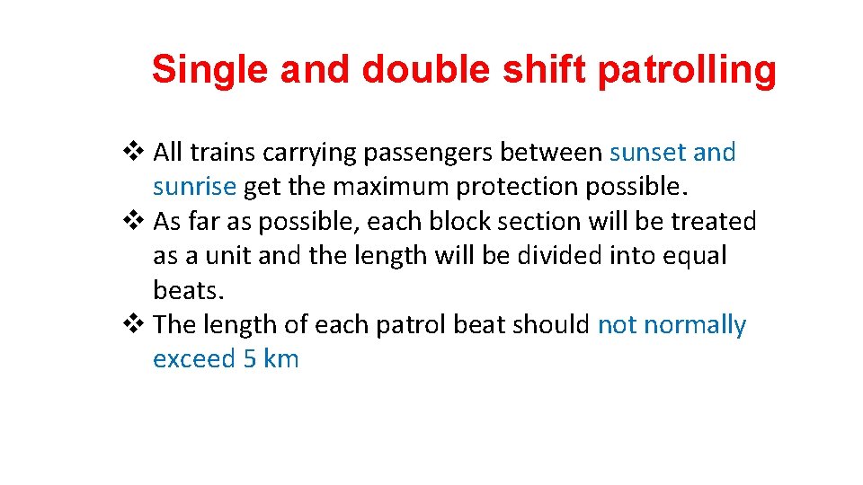 Single and double shift patrolling v All trains carrying passengers between sunset and sunrise