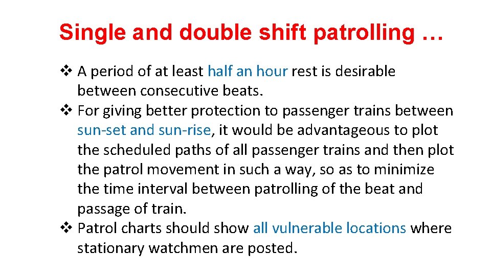 Single and double shift patrolling … v A period of at least half an