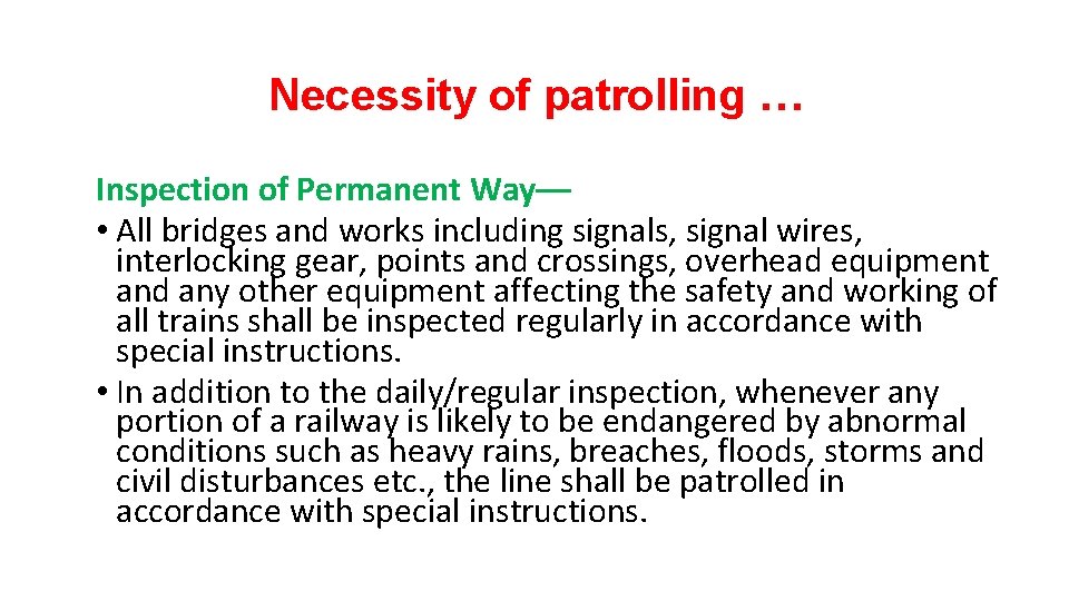 Necessity of patrolling … Inspection of Permanent Way–– • All bridges and works including