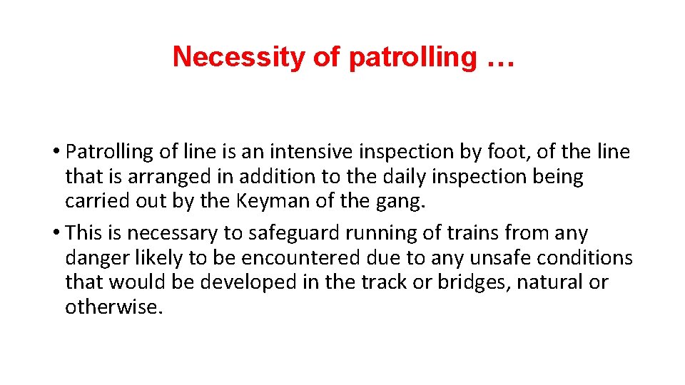 Necessity of patrolling … • Patrolling of line is an intensive inspection by foot,
