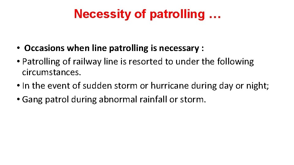 Necessity of patrolling … • Occasions when line patrolling is necessary : • Patrolling
