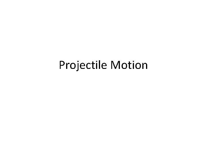 Projectile Motion 