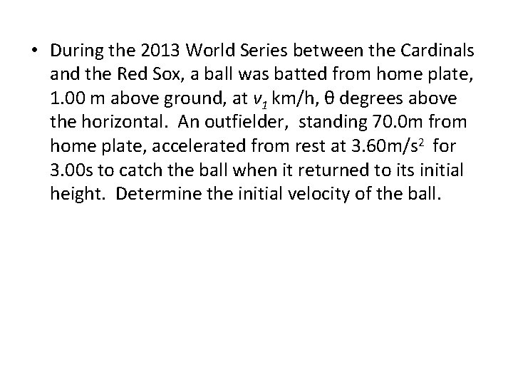  • During the 2013 World Series between the Cardinals and the Red Sox,