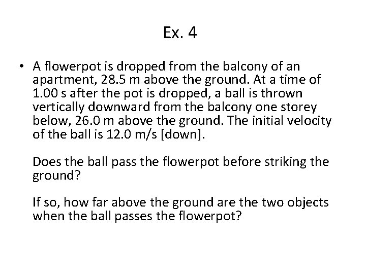 Ex. 4 • A flowerpot is dropped from the balcony of an apartment, 28.