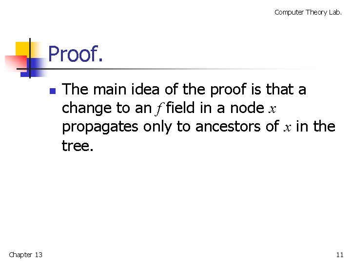 Computer Theory Lab. Proof. n Chapter 13 The main idea of the proof is