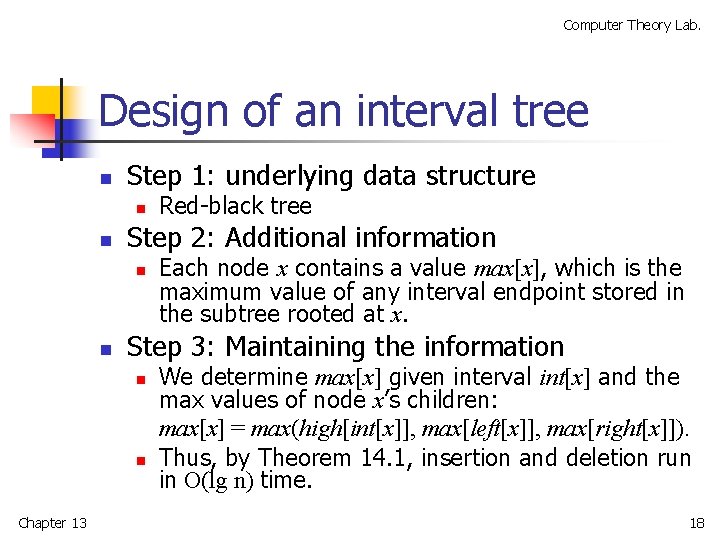 Computer Theory Lab. Design of an interval tree n Step 1: underlying data structure