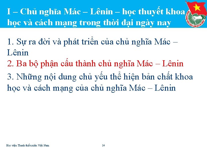 I – Chủ nghĩa Mác – Lênin – học thuyết khoa học và cách