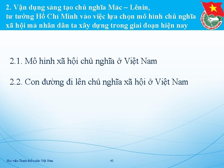 2. Vận dụng sáng tạo chủ nghĩa Mác – Lênin, tư tưởng Hồ Chí