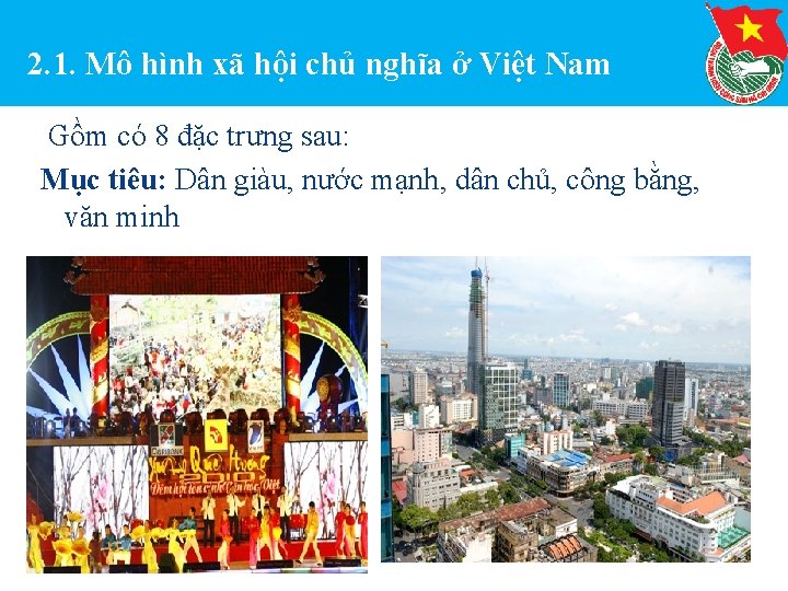 2. 1. Mô hình xã hội chủ nghĩa ở Việt Nam Gồm có 8