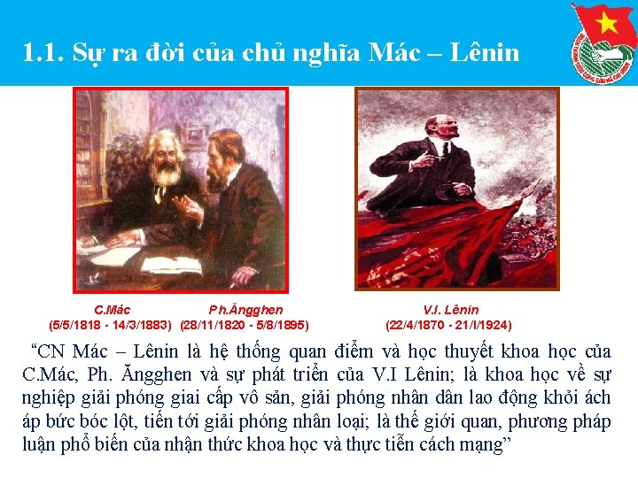 1. 1. Sự ra đời của chủ nghĩa Mác – Lênin C. Mác Ph.