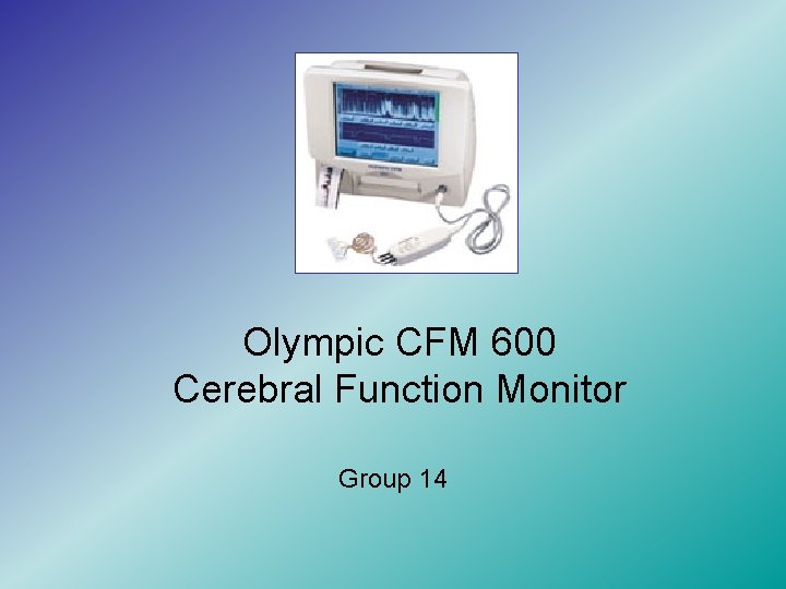 Olympic CFM 600 Cerebral Function Monitor Group 14 