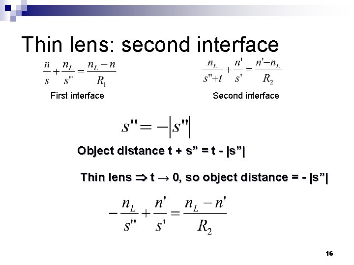 Thin lens: second interface First interface Second interface Object distance t + s” =
