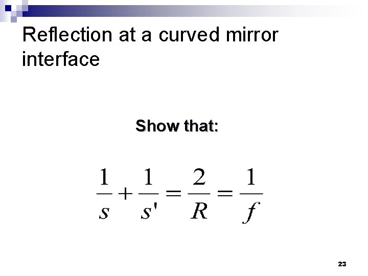 Reflection at a curved mirror interface Show that: 23 