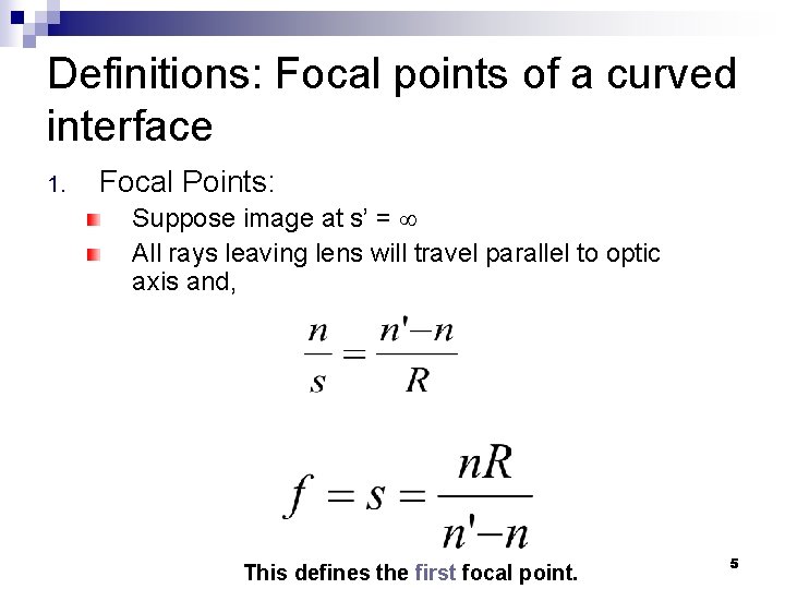 Definitions: Focal points of a curved interface 1. Focal Points: Suppose image at s’