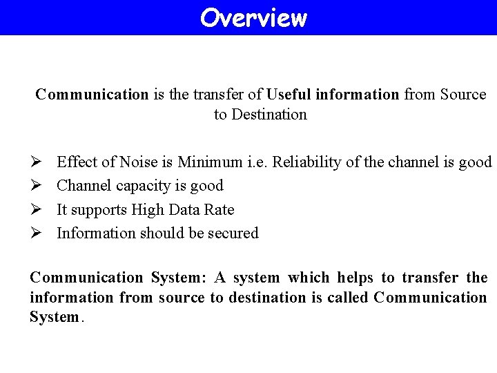 Overview Communication is the transfer of Useful information from Source to Destination Ø Ø