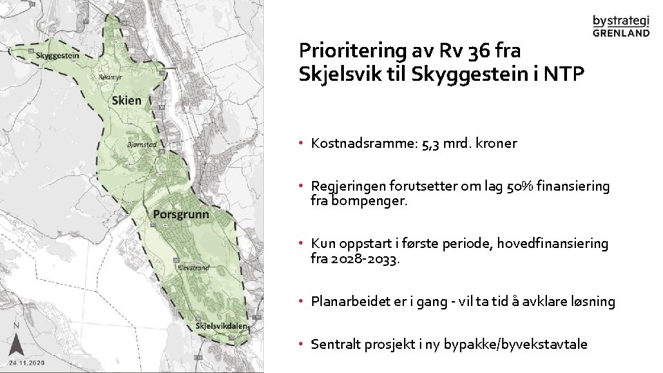 Prioritering av Rv 36 fra Skjelsvik til Skyggestein i NTP • Kostnadsramme: 5, 3
