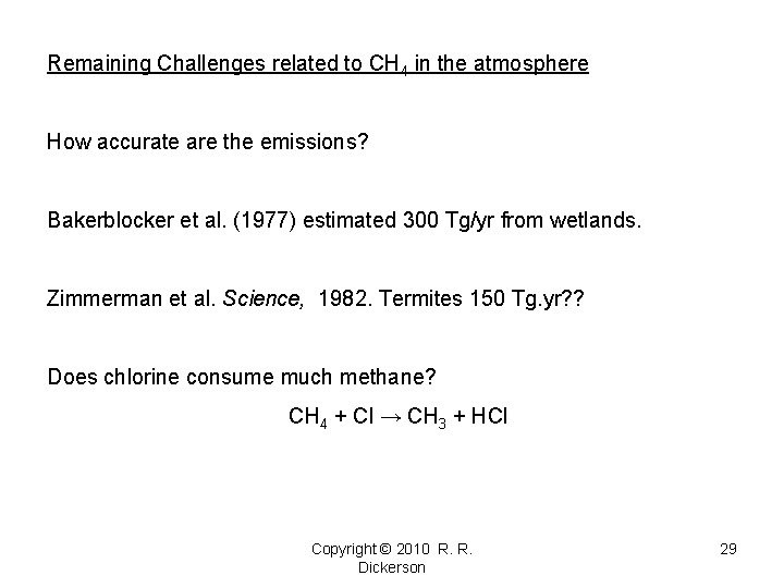 Remaining Challenges related to CH 4 in the atmosphere How accurate are the emissions? Remaining Challenges related to CH 4 in the atmosphere How accurate are the emissions?
