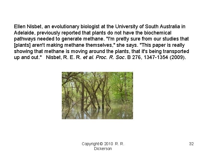 Ellen Nisbet, an evolutionary biologist at the University of South Australia in Adelaide, previously Ellen Nisbet, an evolutionary biologist at the University of South Australia in Adelaide, previously