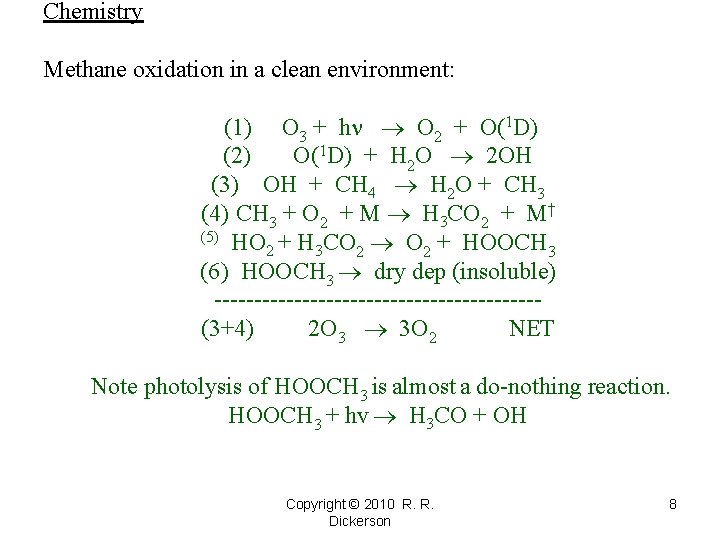 Chemistry Methane oxidation in a clean environment: (1) O 3 + h O 2 Chemistry Methane oxidation in a clean environment: (1) O 3 + h O 2