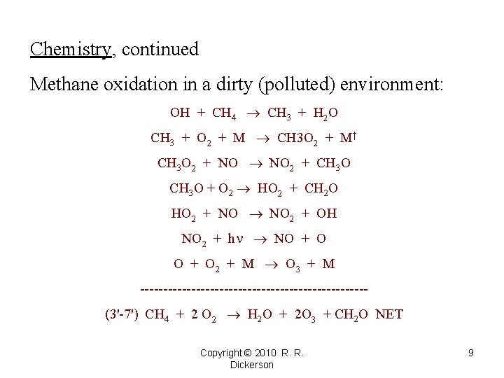 Chemistry, continued Methane oxidation in a dirty (polluted) environment: OH + CH 4 CH Chemistry, continued Methane oxidation in a dirty (polluted) environment: OH + CH 4 CH