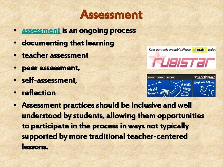 Assessment • • assessment is an ongoing process documenting that learning teacher assessment peer