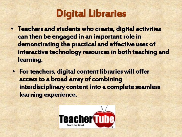 Digital Libraries • Teachers and students who create, digital activities can then be engaged