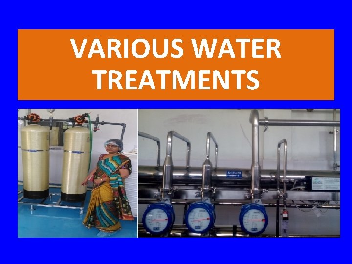 VARIOUS WATER TREATMENTS 