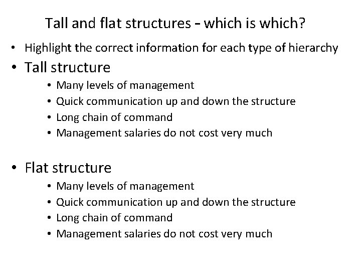 Tall and flat structures – which is which? • Highlight the correct information for