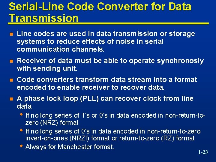 Serial-Line Code Converter for Data Transmission n Line codes are used in data transmission