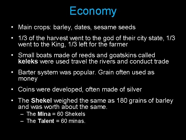 Economy • Main crops: barley, dates, sesame seeds • 1/3 of the harvest went