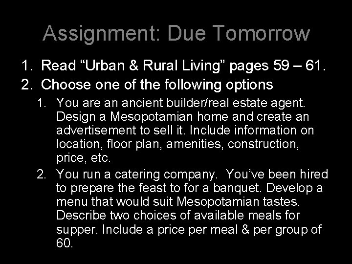 Assignment: Due Tomorrow 1. Read “Urban & Rural Living” pages 59 – 61. 2.