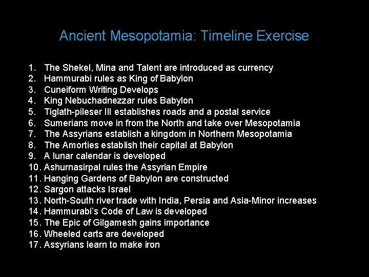 Ancient Mesopotamia: Timeline Exercise 1. The Shekel, Mina and Talent are introduced as currency