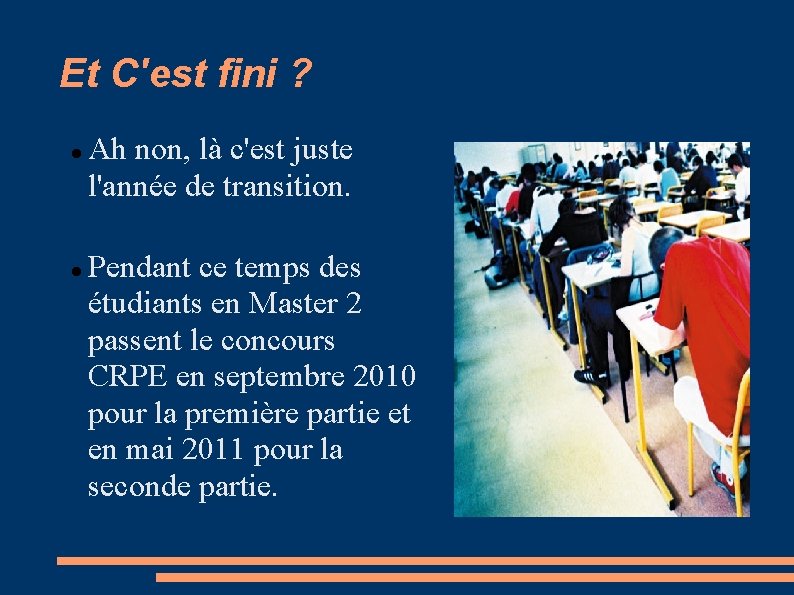 Et C'est fini ? Ah non, là c'est juste l'année de transition. Pendant ce