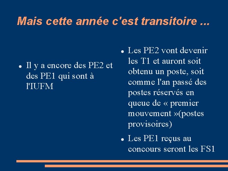 Mais cette année c'est transitoire. . . Il y a encore des PE 2