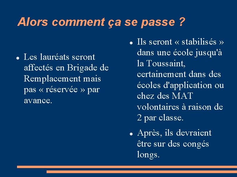 Alors comment ça se passe ? Les lauréats seront affectés en Brigade de Remplacement