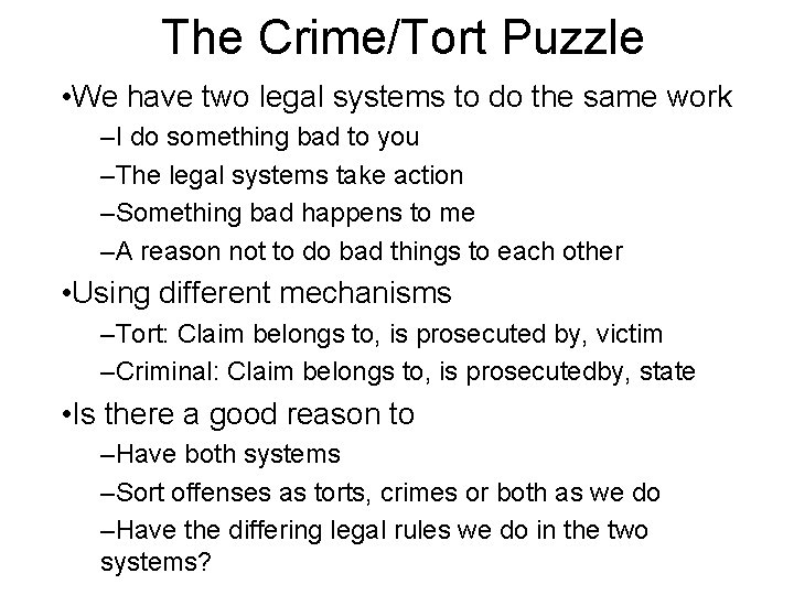 The Crime/Tort Puzzle • We have two legal systems to do the same work