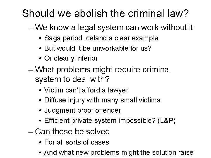 Should we abolish the criminal law? – We know a legal system can work