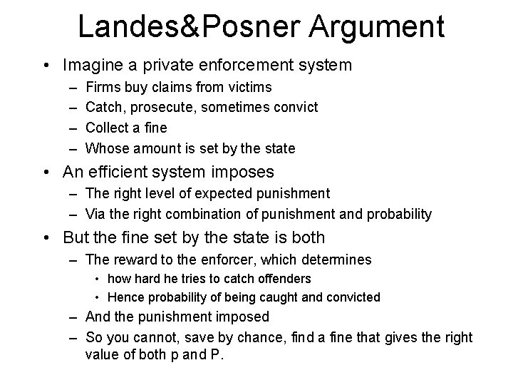 Landes&Posner Argument • Imagine a private enforcement system – – Firms buy claims from