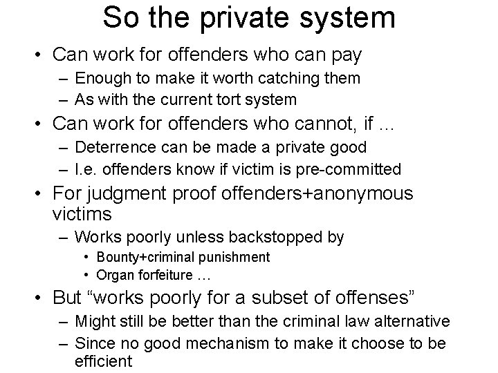 So the private system • Can work for offenders who can pay – Enough