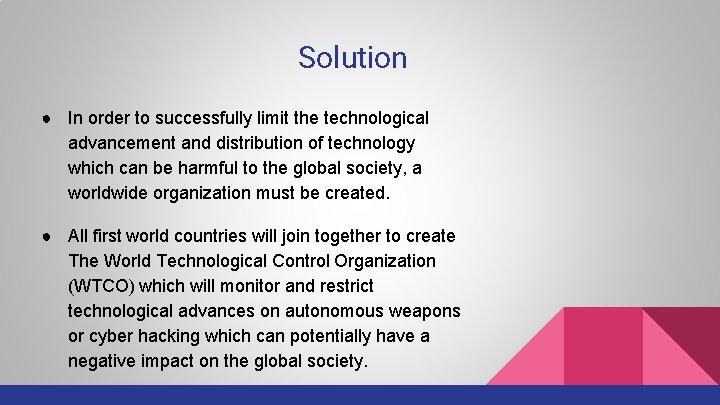 Solution ● In order to successfully limit the technological advancement and distribution of technology