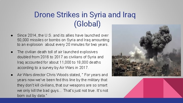 Drone Strikes in Syria and Iraq (Global) ● Since 2014, the U. S. and