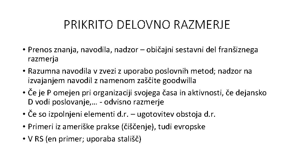 PRIKRITO DELOVNO RAZMERJE • Prenos znanja, navodila, nadzor – običajni sestavni del franšiznega razmerja