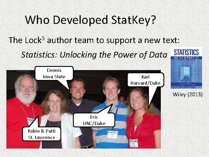 Who Developed Stat. Key? The Lock 5 author team to support a new text: