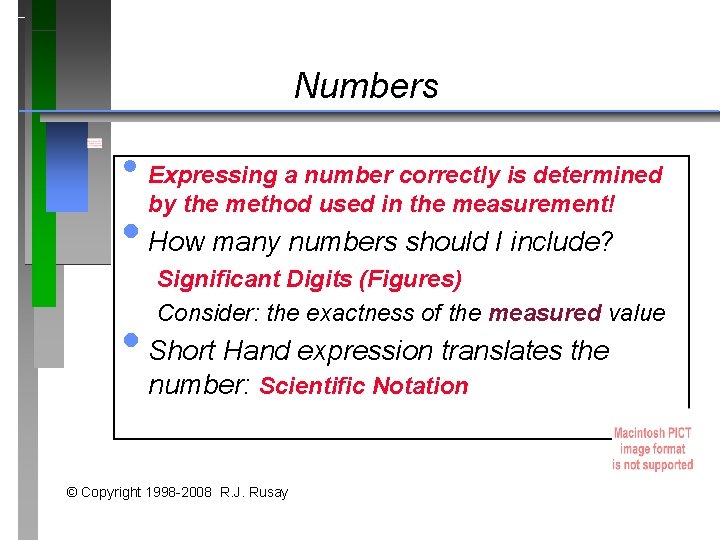 Numbers • Expressing a number correctly is determined by the method used in the