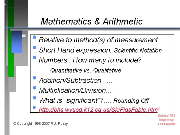 Mathematics & Arithmetic • Relative to method(s) of measurement • Short Hand expression: Scientific