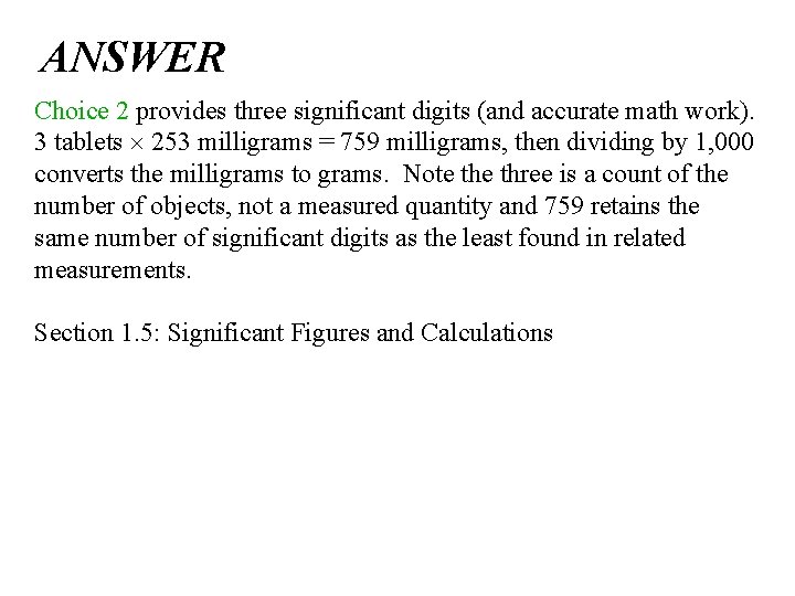 ANSWER Choice 2 provides three significant digits (and accurate math work). 3 tablets 253