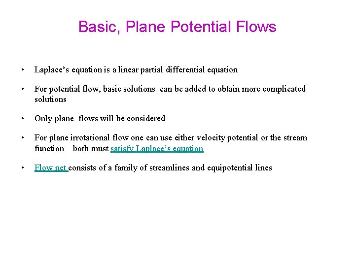 Basic, Plane Potential Flows • Laplace’s equation is a linear partial differential equation •