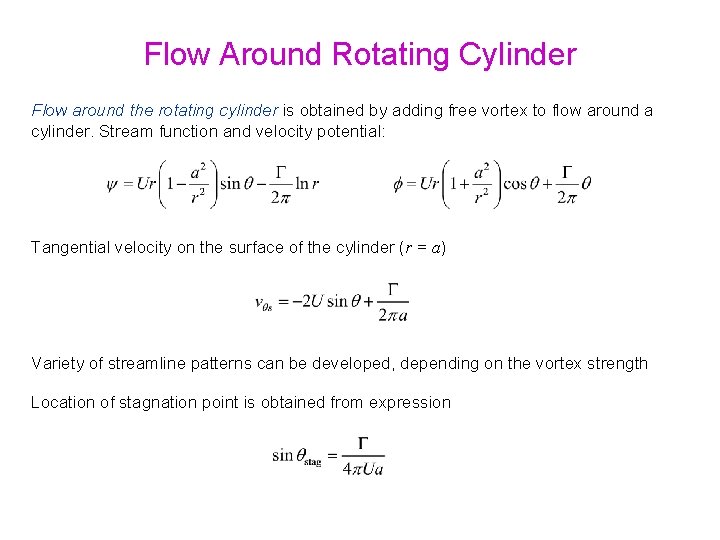 Flow Around Rotating Cylinder Flow around the rotating cylinder is obtained by adding free